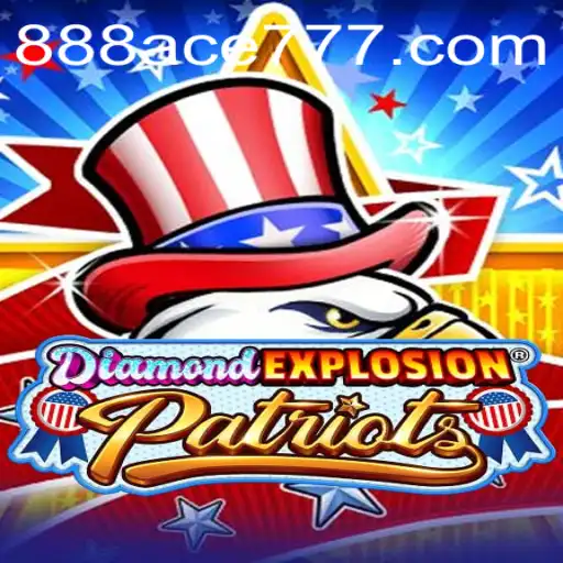 Discover the Excitement of DiamondExplosionPatriots and the Role of 888ACE.com