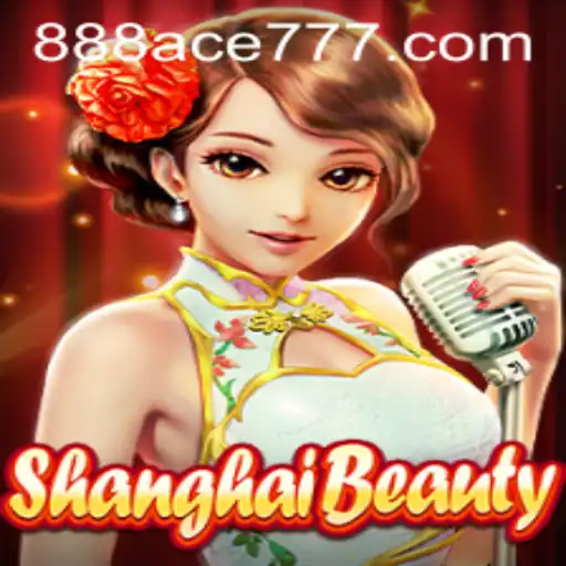 Discover the Exciting World of ShanghaiBeauty at 888ACE.com